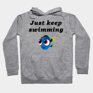 Just keep swimming finding nemo Hoodie